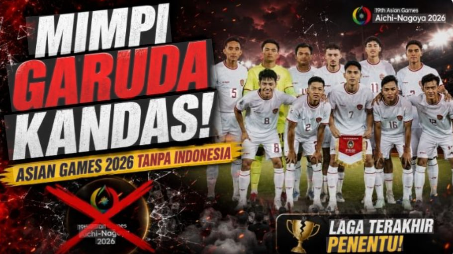 Timnas Indonesia Kandas Tidak Tampil di Asian Games 2026
